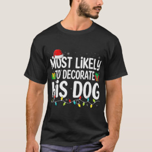 Camiseta Lo Más Probable Es Que Decoren A Su Perro Que Ama 