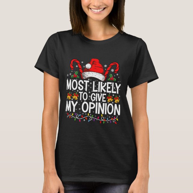 Camiseta Lo Más Probable Es Que Den A Mi Opinión Navidades  (Anverso)