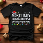 Camiseta Lo más probable es que despierte la primera noche<br><div class="desc">Graciosas camisetas familiares para adultos. Vestir en Navidades, Navidades Fiestas, o dar como regalos. Camisa Unisex. Los té de alta calidad vienen en tu elección de varios dichos "Muy probables". Ropa familiar con temática de navidades A - Muy probable que decore a los Navidades en octubre B - Más probable...</div>