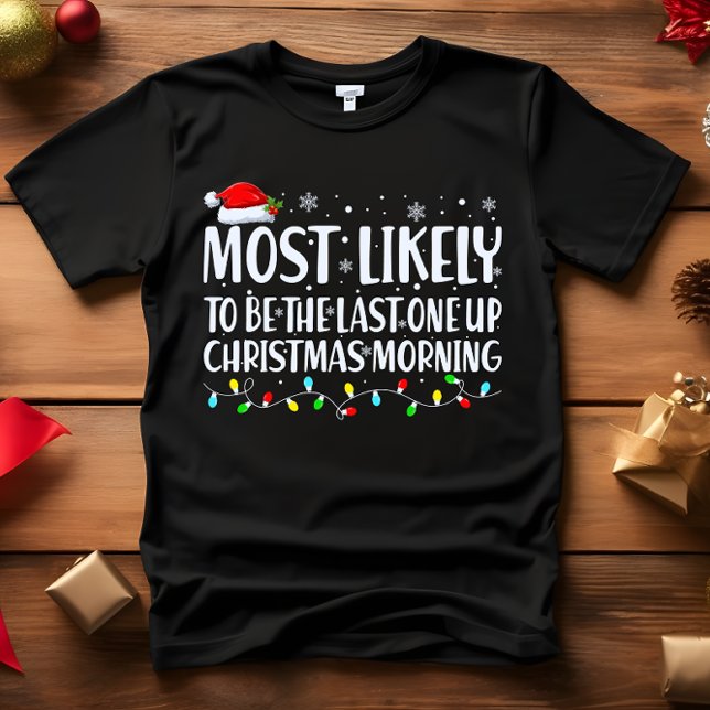 Camiseta Lo más probable es que despierte la primera noche  (NIGHT OWL FUNNY CHRISTMAS PRESENT MOST LIKELY TO BE THE LAST ONE UP CHRISTMASS MORNING)