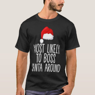 Camiseta Lo Más Probable Es Que El Jefe Santa Esté En Torno