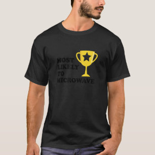 Camiseta Lo Más Probable Es Que El Trofeo De Microondas Sea