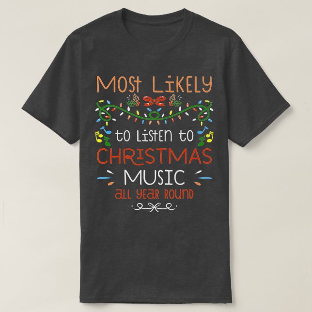 Camiseta Lo más probable es que escuche música Navidad todo (Diseño del anverso)