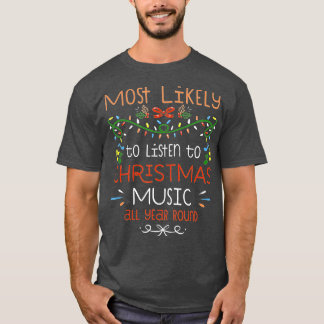 Camiseta Lo más probable es que escuche música Navidad todo