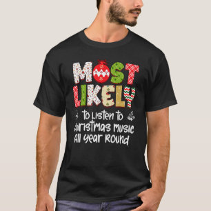 Camiseta Lo más probable es que escuche música Navidad todo