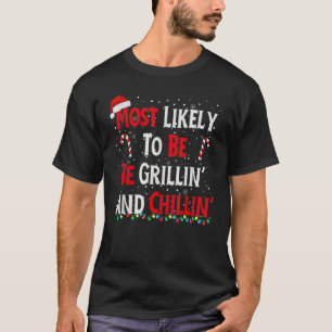 Camiseta Lo Más Probable Es Que Esté Grillín Y Chillin