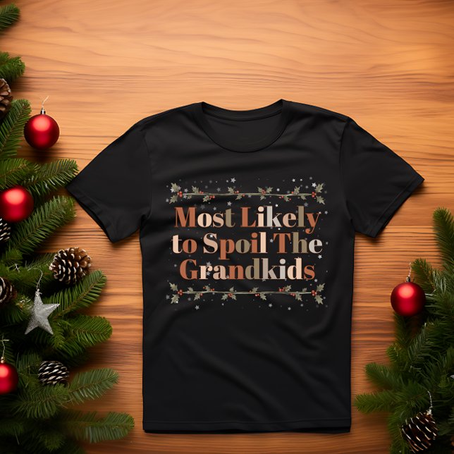Camiseta Lo más probable es que estropeen a los NAVIDADES g (Subido por el creador)