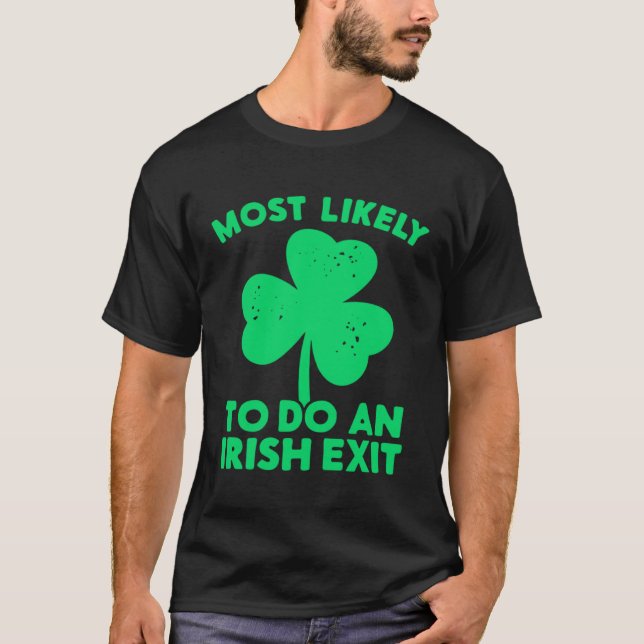 Camiseta Lo más probable es que haga una salida irlandesa d (Anverso)