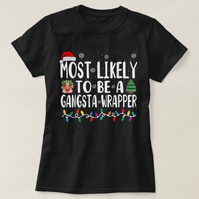 Camiseta Lo Más Probable Es Que Haya Un Regalo De Gangsta E (Diseño del anverso)