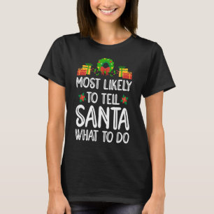Camiseta Lo Más Probable Es Que Le Diga A Santa Claus Qué H