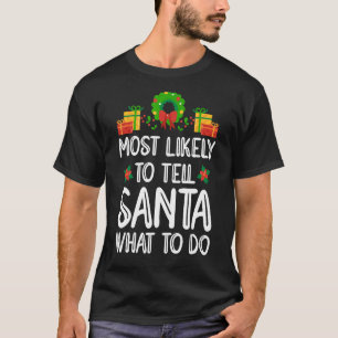 Camiseta Lo Más Probable Es Que Le Diga A Santa Claus Qué H