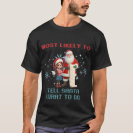Camiseta Lo Más Probable Es Que Le Diga A Santa Qué Hacer