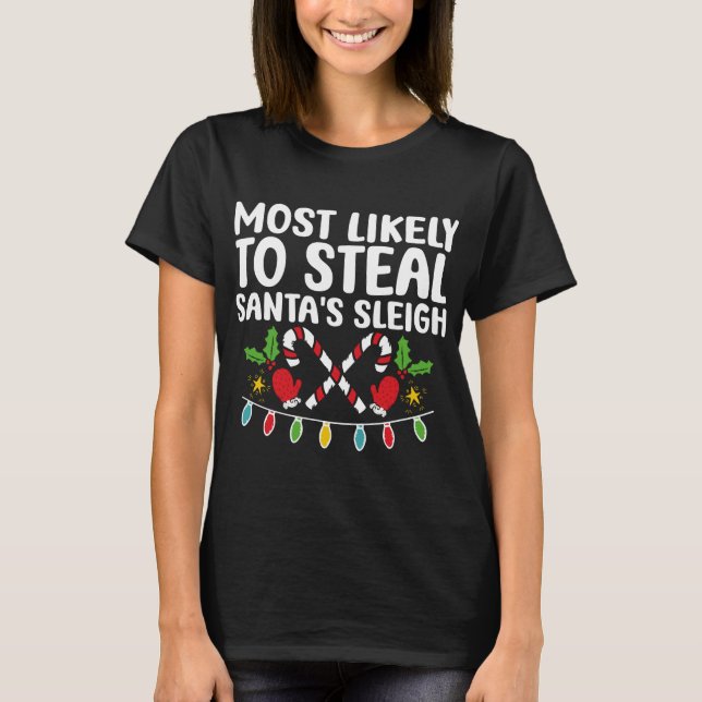 Camiseta Lo más probable es que robe el Sleigh de Santa (Anverso)