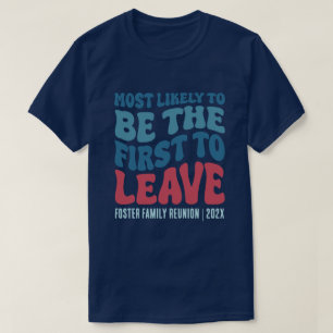 Camiseta Lo más probable es que sea el primero en abandonar