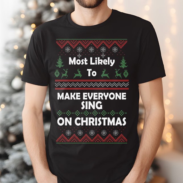 Camiseta Lo más probable es que todos canten Navidades feos (Subido por el creador)