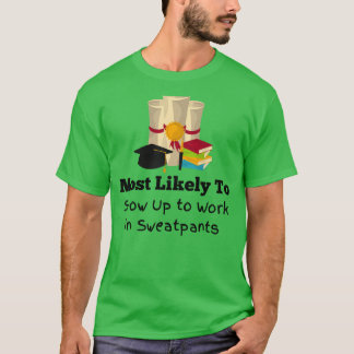 Camiseta Lo más probable es que trabaje en pantalones de su