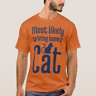 Camiseta Lo más probable es que traiga un gato a casa