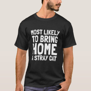 Camiseta Lo Más Probable Es Que Traigan A Casa A Un Gato Ra