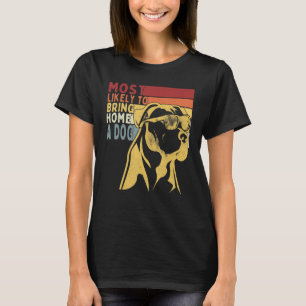 Camiseta Lo Más Probable Es Que Traigan A Casa A Un Perro, 