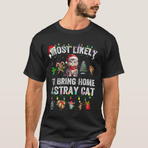 Camiseta Lo Más Probable Es Que Traigan A Casa Un Gato Está