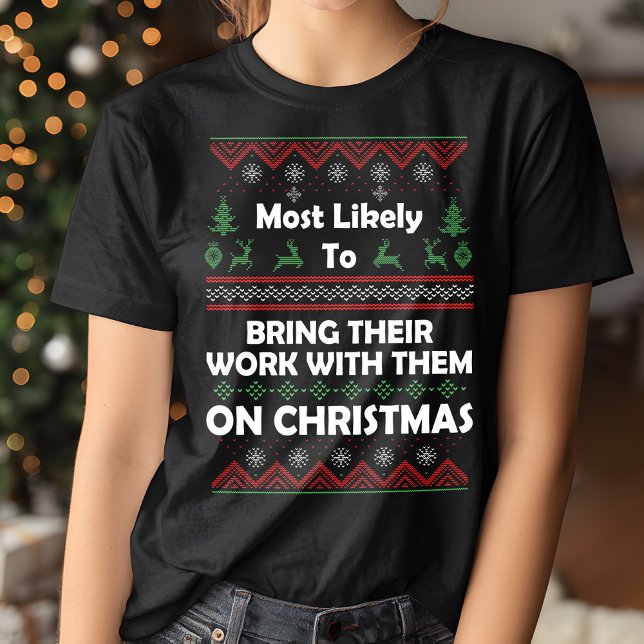 Camiseta Lo Más Probable Es Que Traigan Trabajo Navidades F (Subido por el creador)