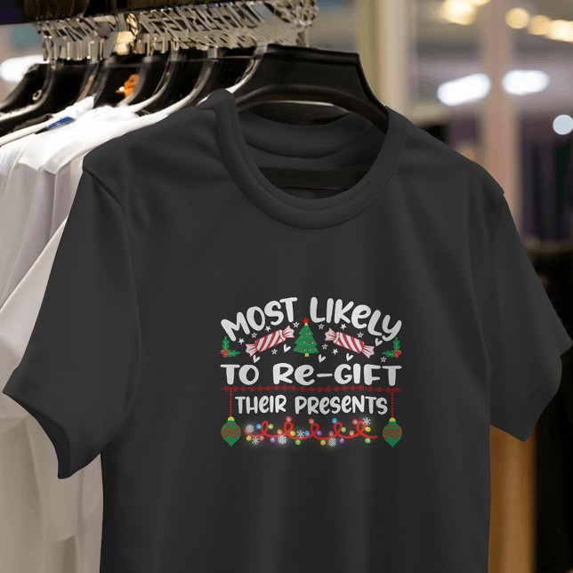 Camiseta Lo más probable es que vuelva a regalar sus regalo (Subido por el creador)