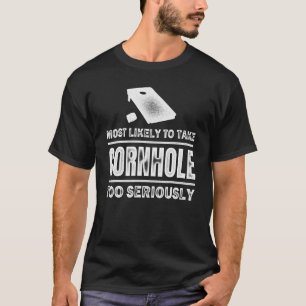 Camiseta Lo Más Probable Es Tomar Cornhole En Serio 2