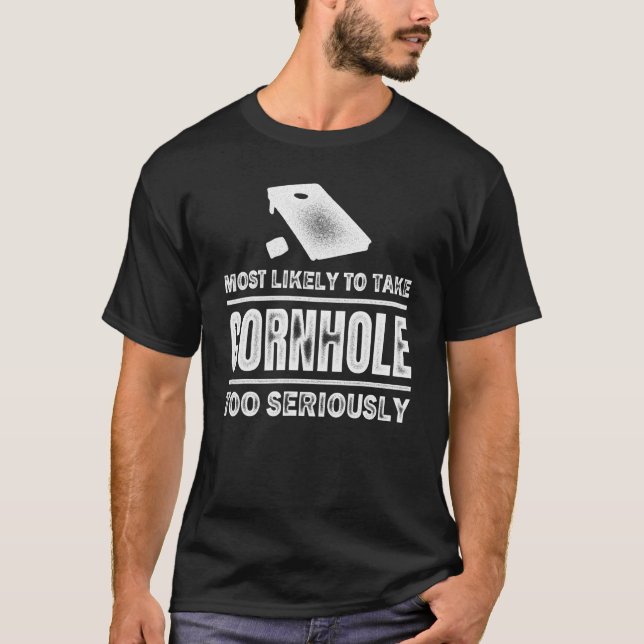 Camiseta Lo Más Probable Es Tomar Cornhole En Serio 2 (Anverso)