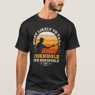 Camiseta Lo Más Probable Es Tomar Cornhole Muy Seriamente B