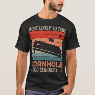 Camiseta Lo Más Probable Es Tomar Cornhole Muy Seriamente V