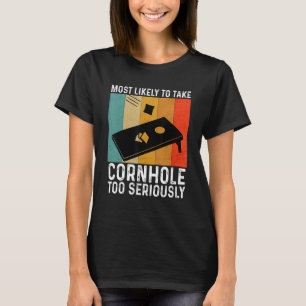 Camiseta Lo Más Probable Es Tomar Cornhole Muy Seriamente V