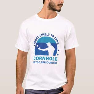 Camiseta Lo Más Probable Es Tomar El Cornhole Muy Seriament