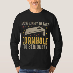 Camiseta Lo Más Probable Es Tomar El Cornhole Muy Seriament