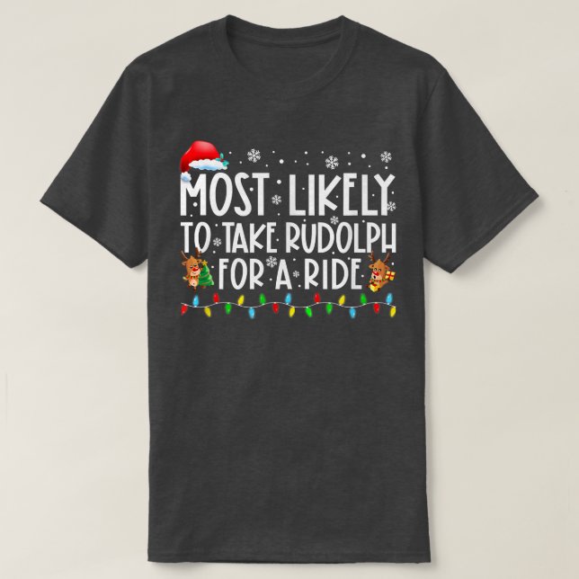 Camiseta Lo Más Probable Es Tomar Rodolph Para Una Navidad  (Diseño del anverso)