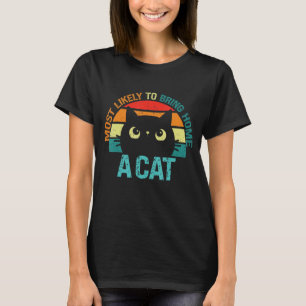 Camiseta Lo Más Probable Es Traer A Casa A Un Gato Encantad