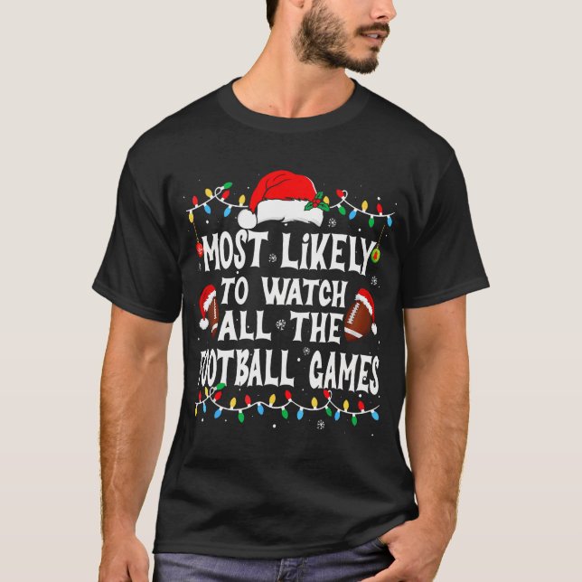Camiseta Lo Más Probable Es Ver Todos Los Juegos De Fútbol  (Anverso)