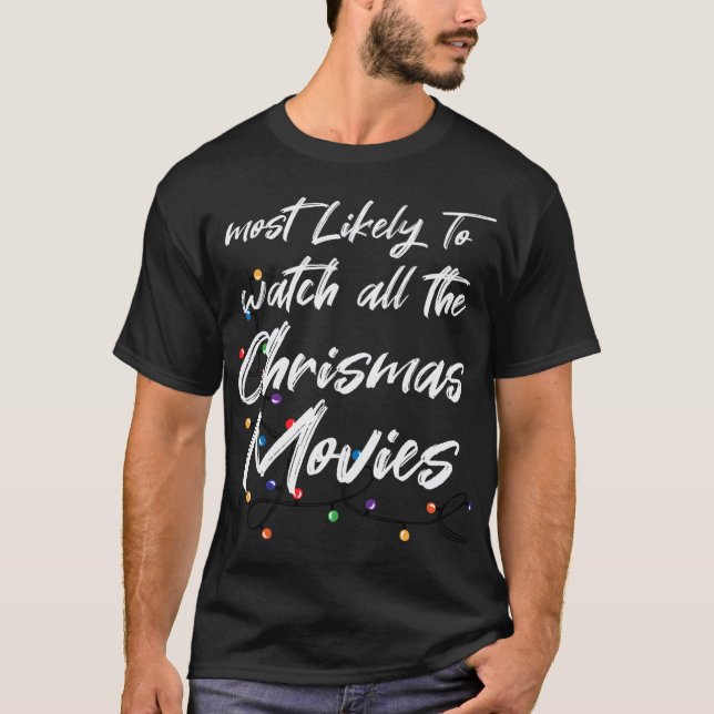 Camiseta Lo Más Probable Es Ver Todos Los Navidades Películ (Anverso)