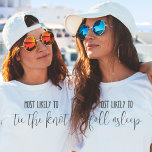 Camiseta "Lo Más Probable" Personalizado Funny Bachelorette<br><div class="desc">¡Celebra que la novia tenga estilo con esta camiseta de soltera "más probable" de este personalizado personalizable! Esta camisa es personalizable de texto a camiseta a color de fuente (haga clic en personalizar y luego edite usando la herramienta de diseño para hacer esto!) ¡las posibilidades son infinitas para la diversión...</div>