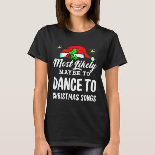Camiseta Lo Más Probable Tal Vez Para Bailar Con Canciones 