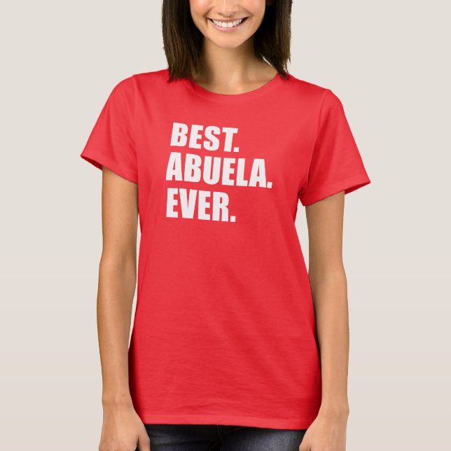 Camiseta Lo mejor. Abuela. Nunca. (OSCURO) (Anverso)