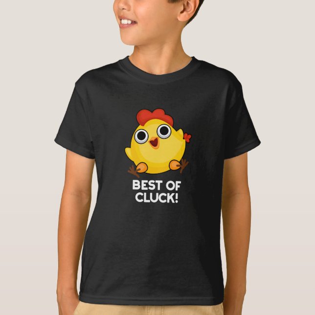 Camiseta Lo Mejor De Cluck Gracioso Pollo Pun Oscuro BG (Anverso)