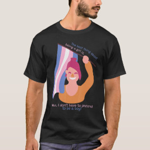 Camiseta Lo Mejor De Ser Un Chica Un Impulso Transgénero
