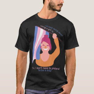 Camiseta Lo Mejor De Ser Un Chica Un Impulso Transgénero