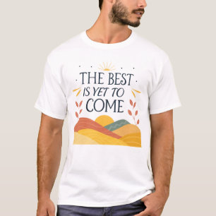 Camiseta Lo mejor está por venir