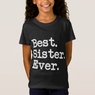 Camiseta Lo mejor. Hermana. Nunca. Gran regalo para hermana