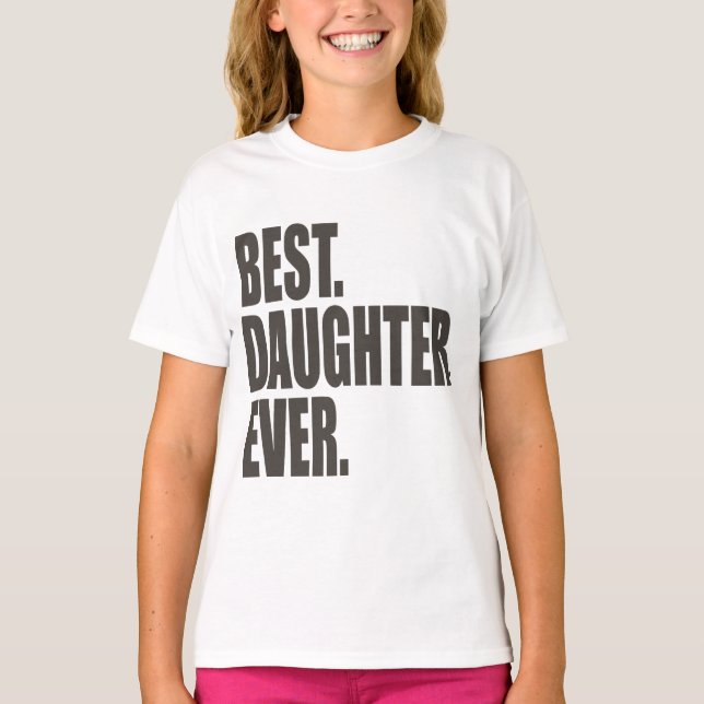 Camiseta Lo mejor. Hija. Nunca. (Anverso)