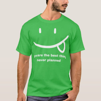 Camiseta lo mejor nunca planeado cita de amor divertida chi