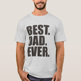 Camiseta Lo mejor. Papá. Nunca.