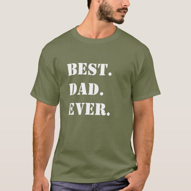 Camiseta Lo mejor. Papá. Nunca. Esténcil blanco sobre verde (Anverso)