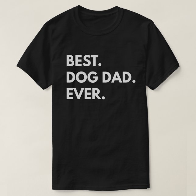 Camiseta Lo mejor. Papá perro. Nunca. (Diseño del anverso)